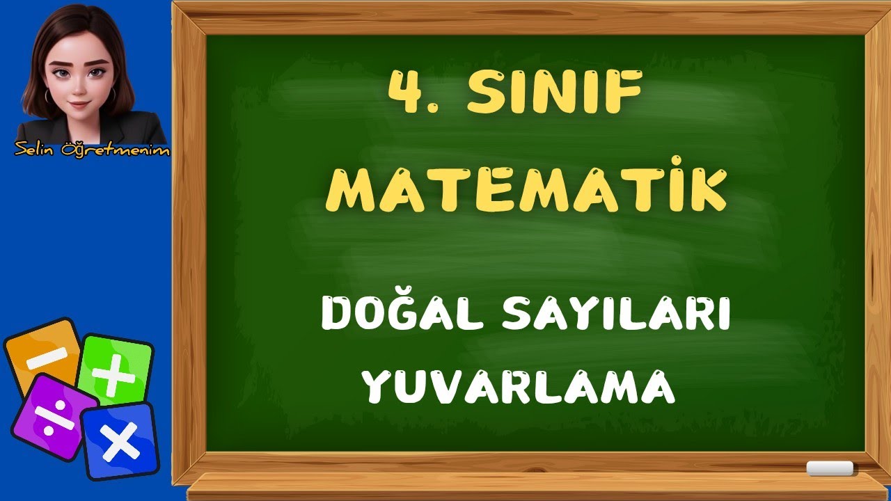 4. Sınıf Matematik Doğal Sayıları Yuvarlama 