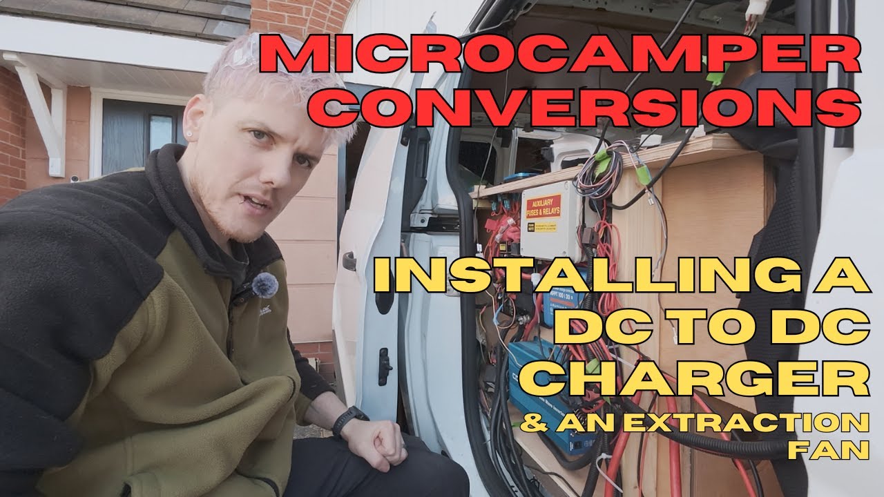 Van Conversion Upgrade: Installing DC to DC Charger & Electrical Extraction Fan