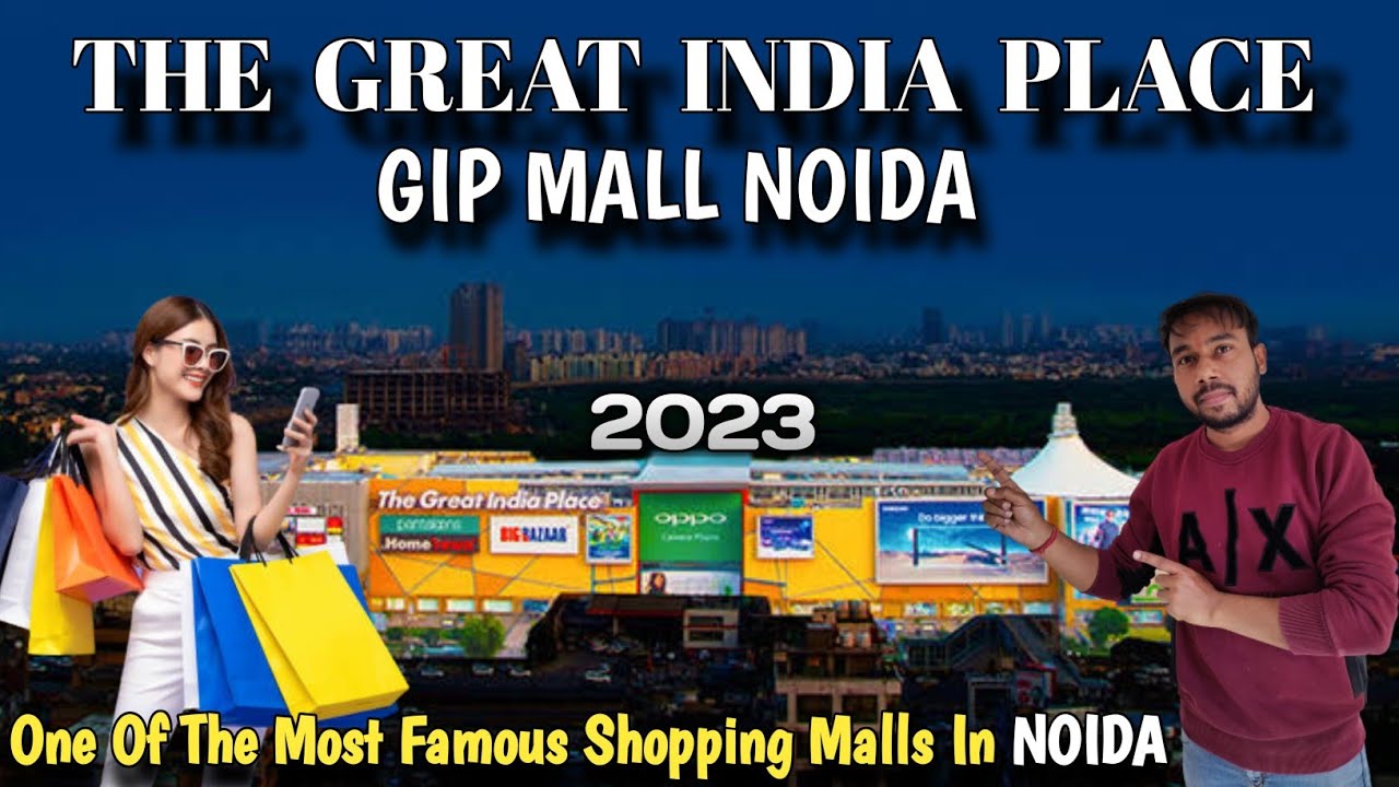 THE GREAT INDIA PLACE | GIP MALL NOIDA | MOST FAMOUS SHOPPING MALL IN NOIDA | FULL TOUR