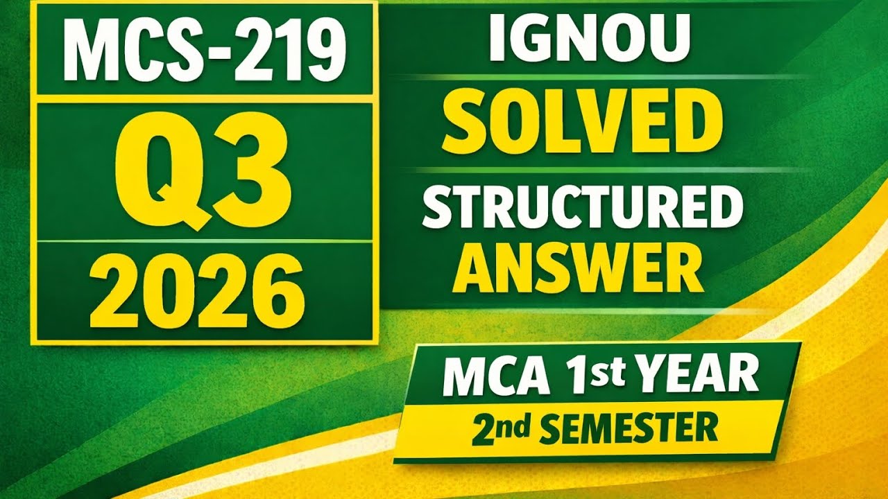 MCS-219 Assignment 2026 Q3 | MCA 1st Year 2nd Semester IGNOU | Structured & Explained Answer