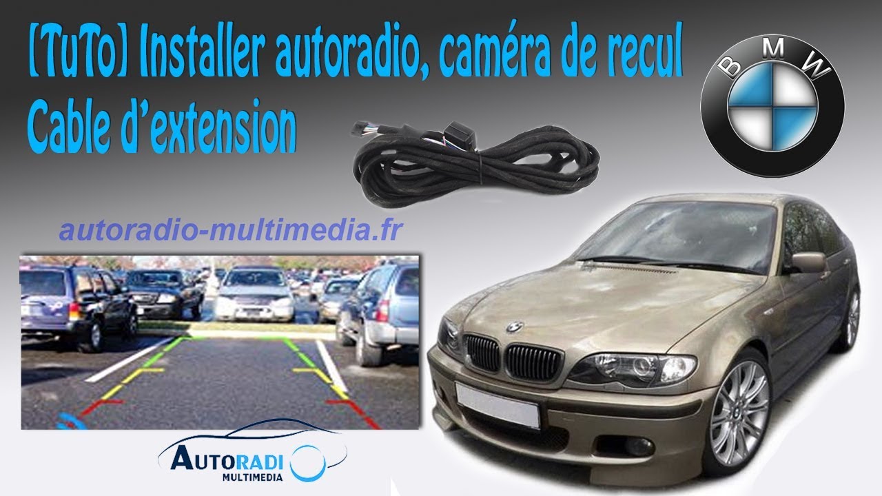 Comment installer un autoradio avec câble extension et camera de recul BMW e46