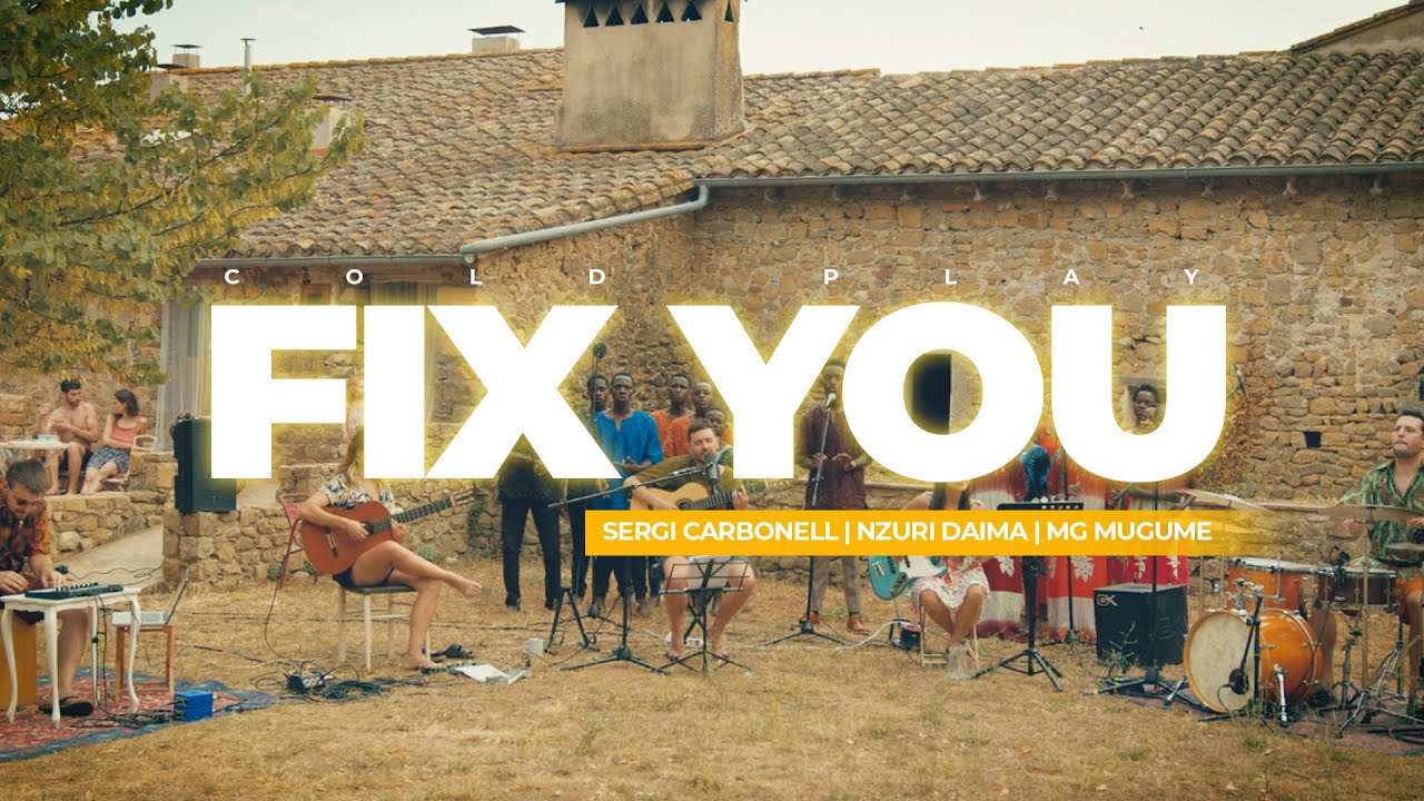 FIX YOU ; Cold Play  Cover by Sergi Carbonell X Nzuri Daima X Mg Mugume