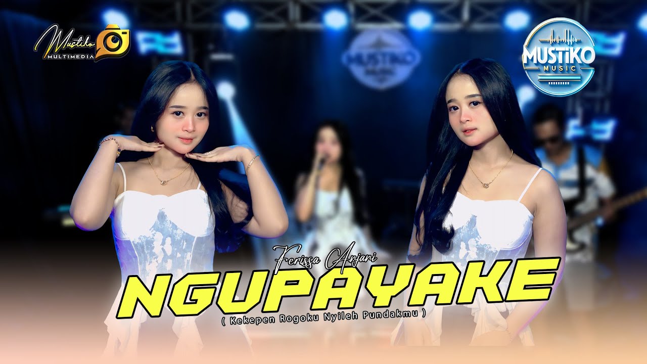 FERISSA ANJANI - NGUPAYAKE - Cover MUSTIKO MUSIC || Kekepen Rogoku Nyileh Pundakmu