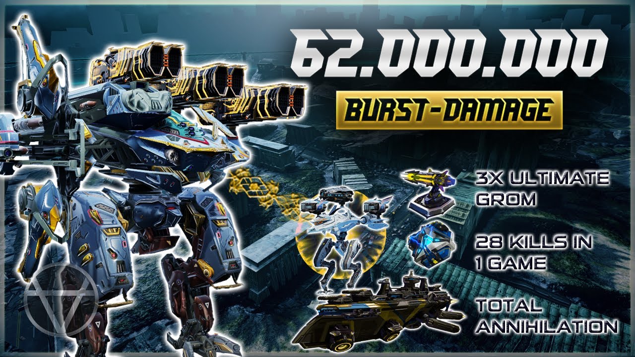 62 MILLION Damage/Burst &ndash; 3X Ultimate GROM Vaporizes Titans!! War Robots Gameplay