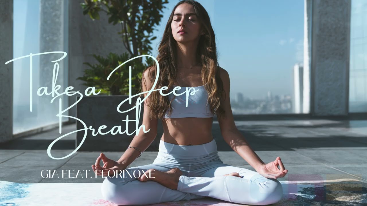 Take a Deep Breath – Guided Meditation for Deep Relaxation, Healing & Self Love | GIA feat FlorinONE