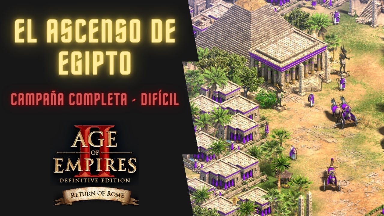 EL ASCENSO DE EGIPTO | Age Of Empires 2: Return to Rome | Campa&ntilde;a COMPLETA en DIF&Iacute;CIL