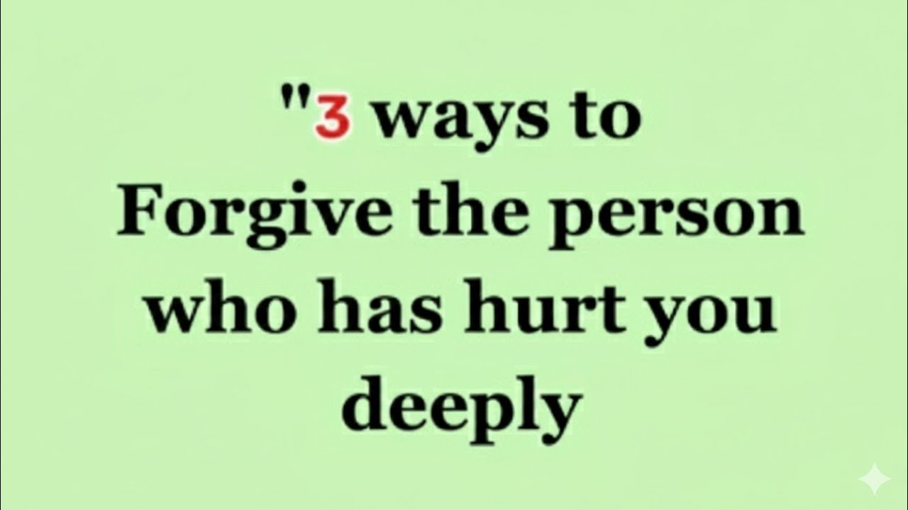 How to Forgive Someone Who Has Hurt You Deeply I psychology facts -Daily Quotes 