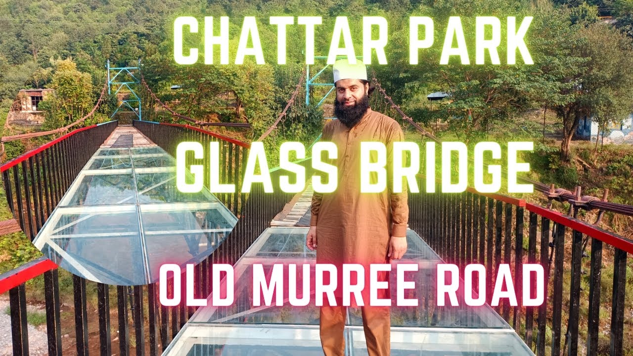 Glass Bridge Chattar Adventure Park Murree near Islamabad