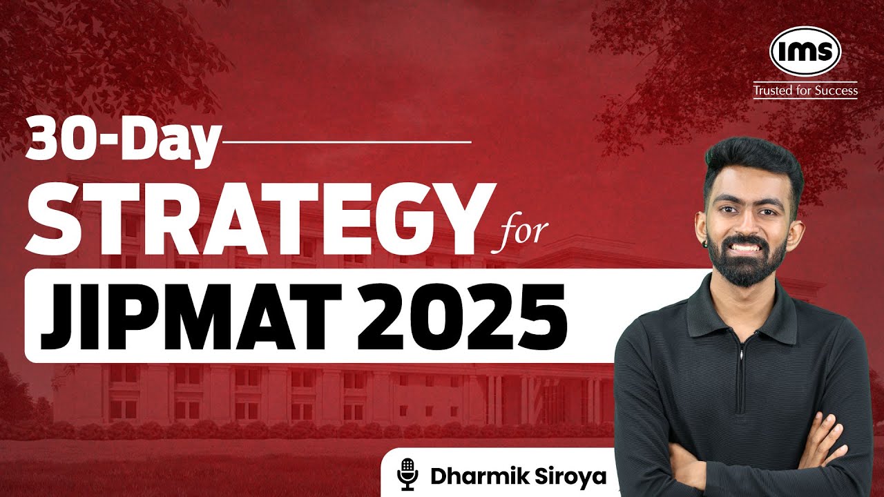 30 Days to JIPMAT 2025: Strategy and Study Plan | How to Prepare for JIPMAT 2025? | Dharmik Siroya