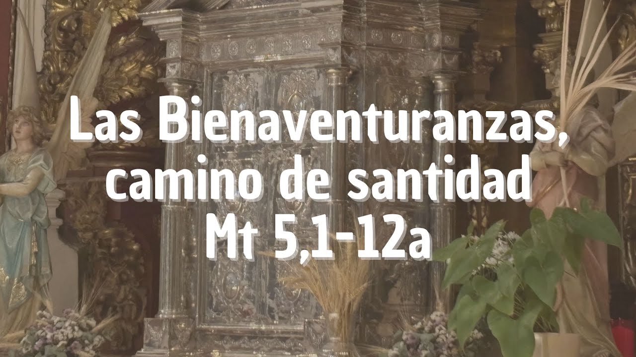 Las Bienaventuranzas, camino de santidad