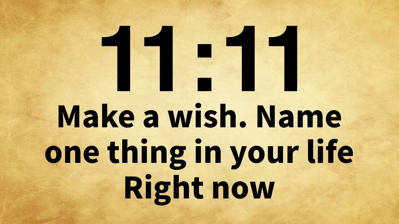 ✨11:11💌Name Your Wish Right Now !!