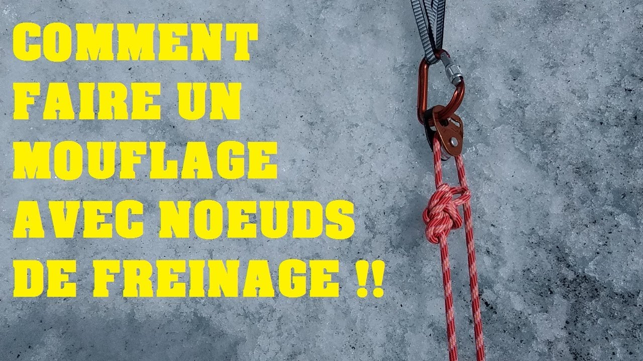 Comment faire un mouflage avec nœuds de freinage. Tutto Alpinisme 30. EVOLUTION
