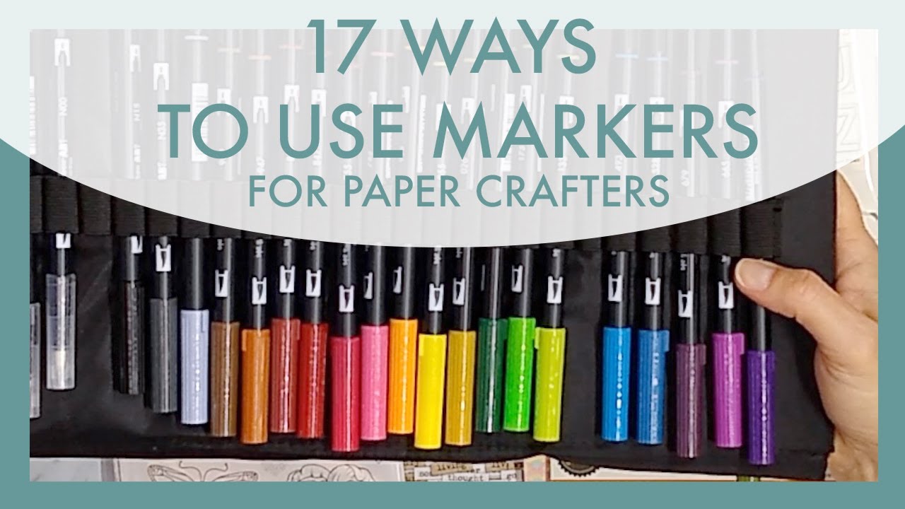 Ep 074 17 Ways to Use Markers for Paper Crafting