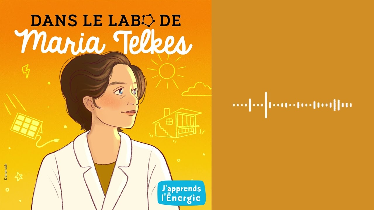 Podcast : dans le laboratoire de  Maria Telkes
