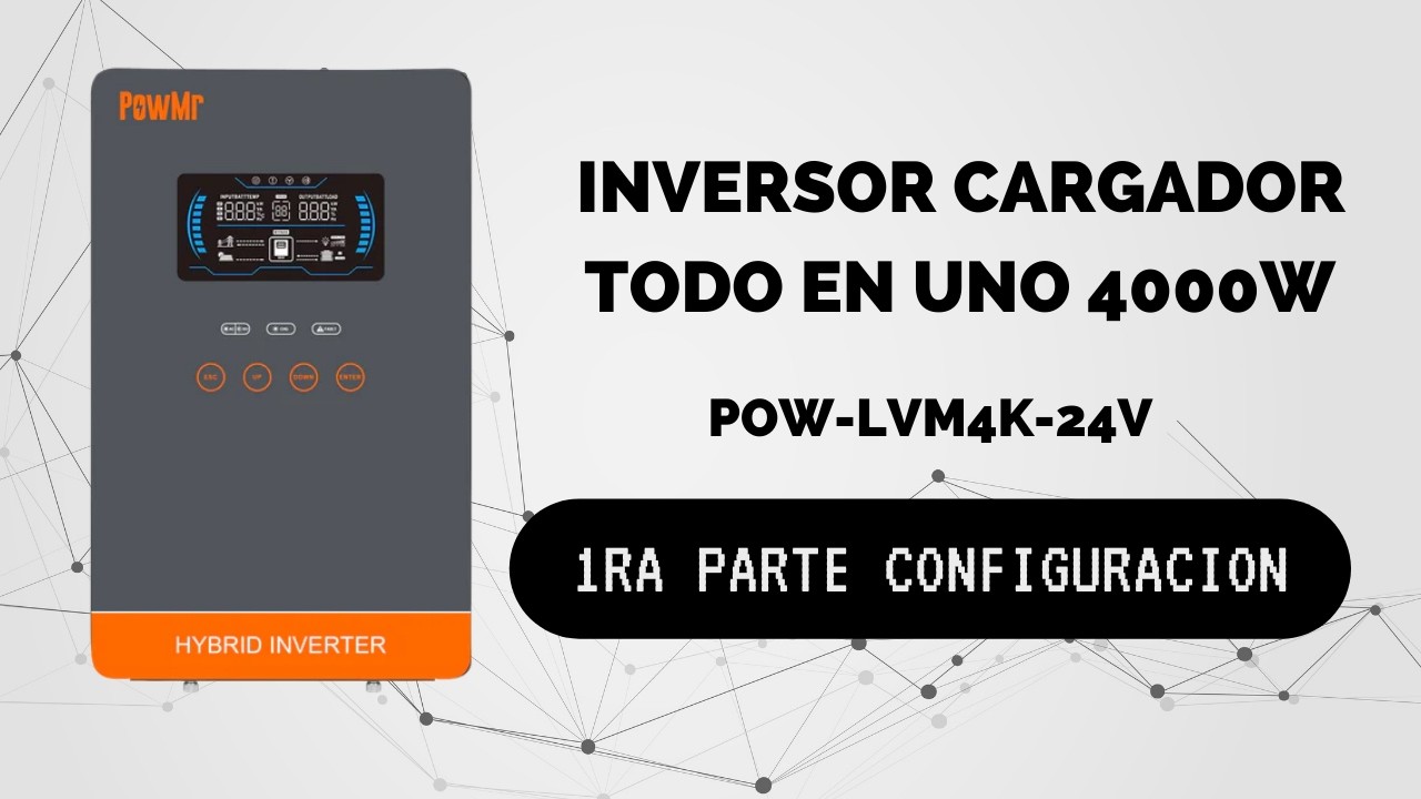 Parte 1 Analizando Manual del Powmr 4000Watt   110V-24V DC
