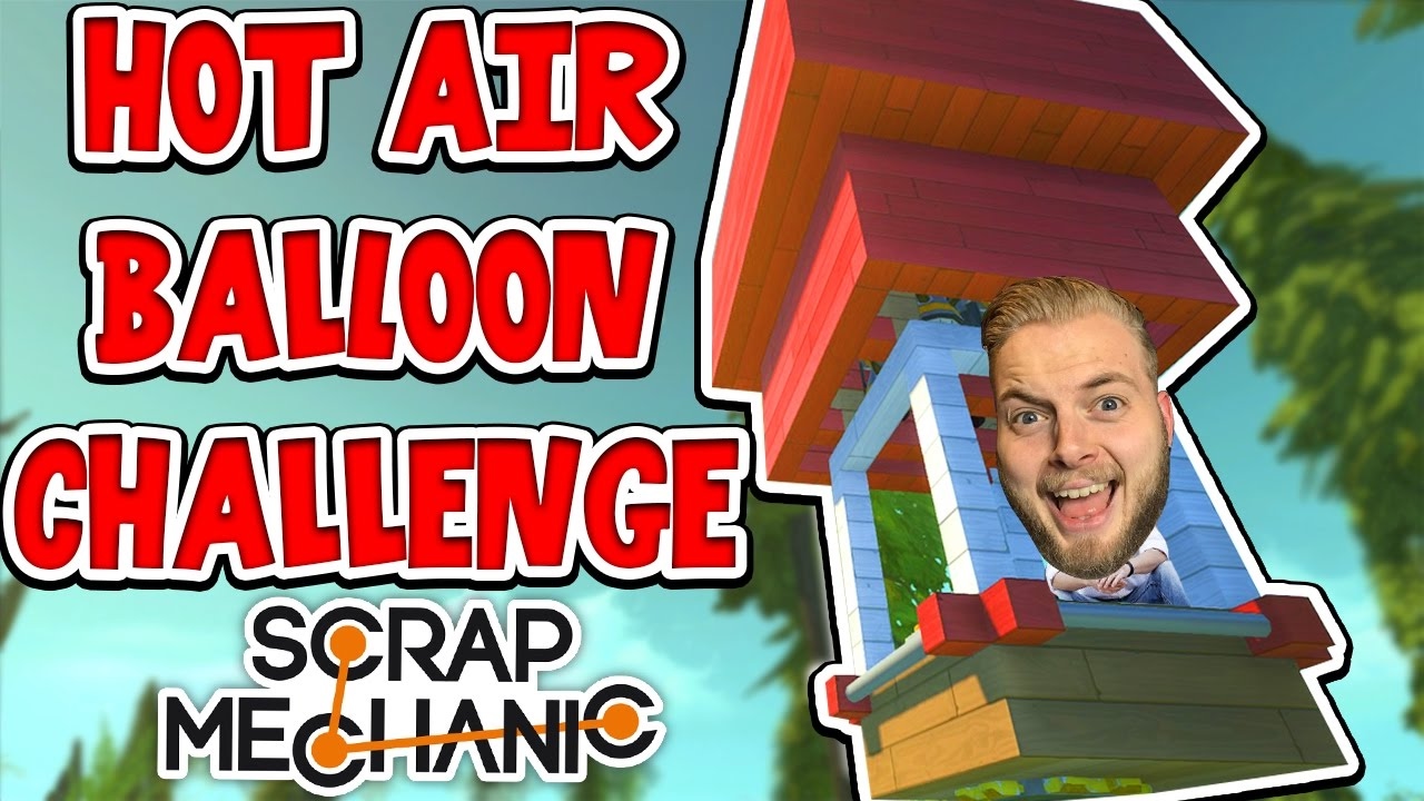 IBALLISTICSQUID - Scrap Mechanic 43 - HOT AIR BALLOON CHALLENGE! VS AshDubh + 38 SQUID