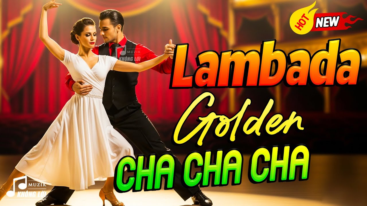 LK Golden Cha Cha Cha Lambada Sôi Động - Hoà Tấu Asia 70s 80s 90s Giúp Thư Giãn Giảm Căng Thẳng