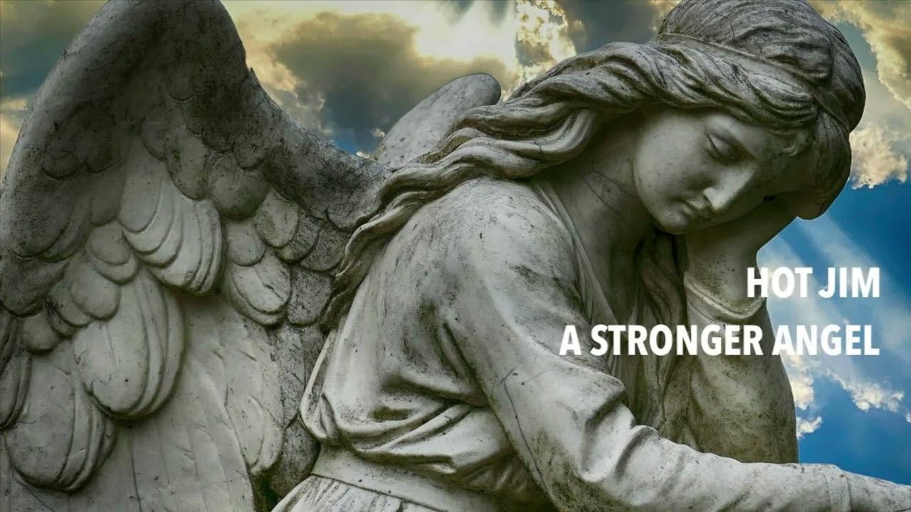 Hot Jim - A Stronger Angel