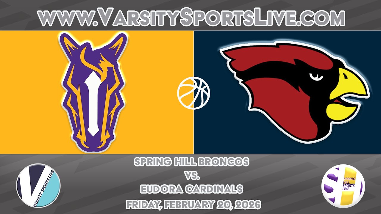 Spring Hill Broncos vs. Eudora Cardinals (Basketball DH) 2/20/26