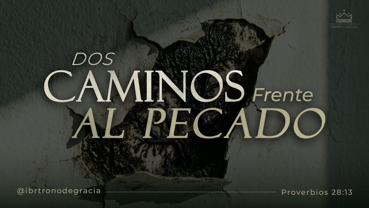 Dos Caminos Frente al Pecado | Proverbios 28:13 | Hno. Deybi Salinas