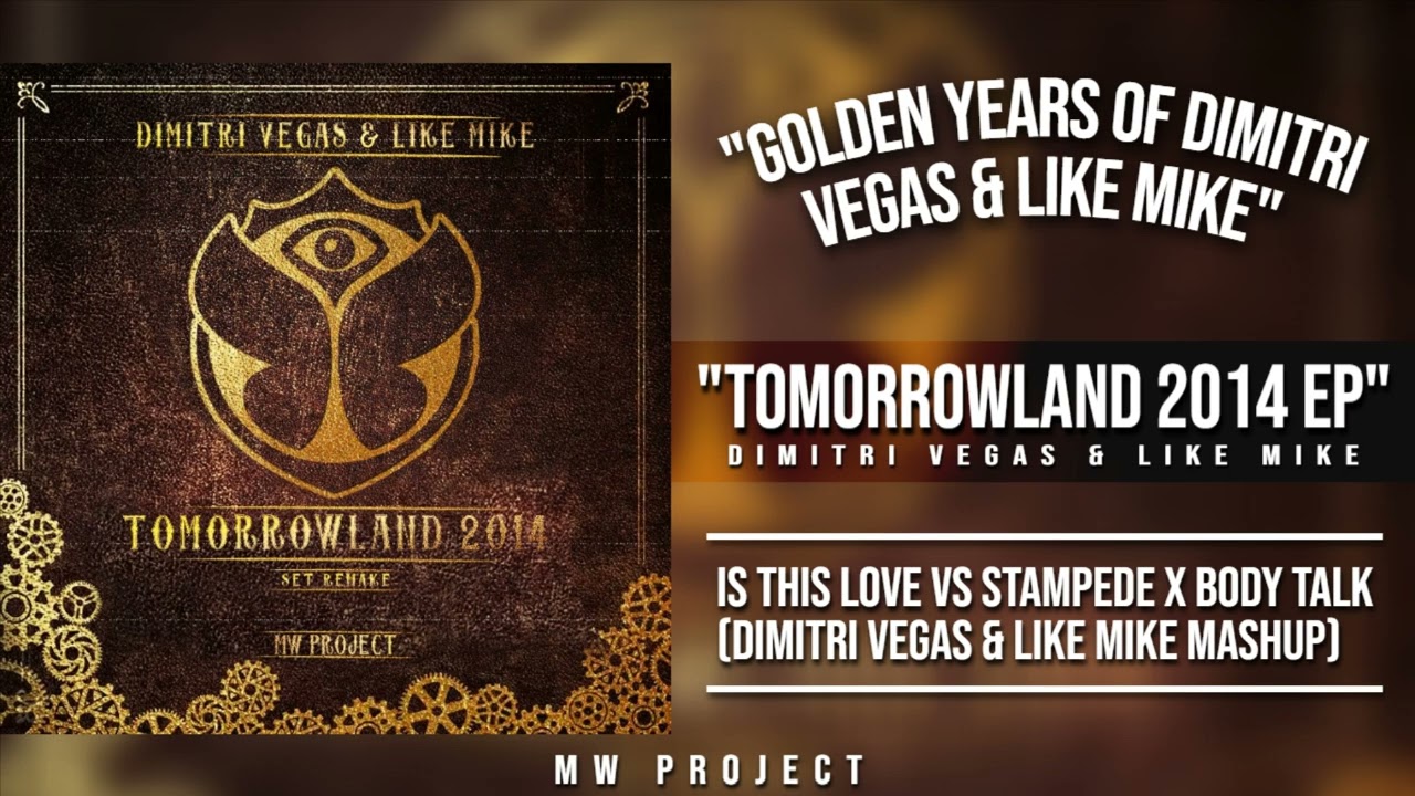 3. Is This Love vs Stampede x Body Talk (Dimitri Vegas & Like Mike Mashup Edit)