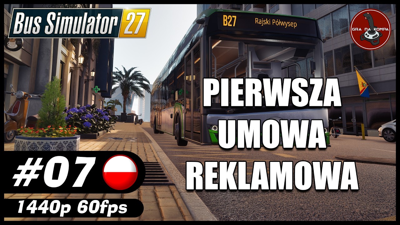 Pierwsza umowa reklamowa || #7 || Bus Simulator 27 gameplay PL