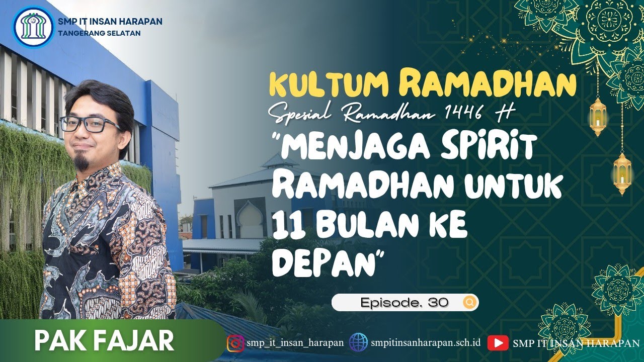 Kultum Ramadhan #Day30 Oleh Bapak Khoirul Sholeh Fajar N., Lc.