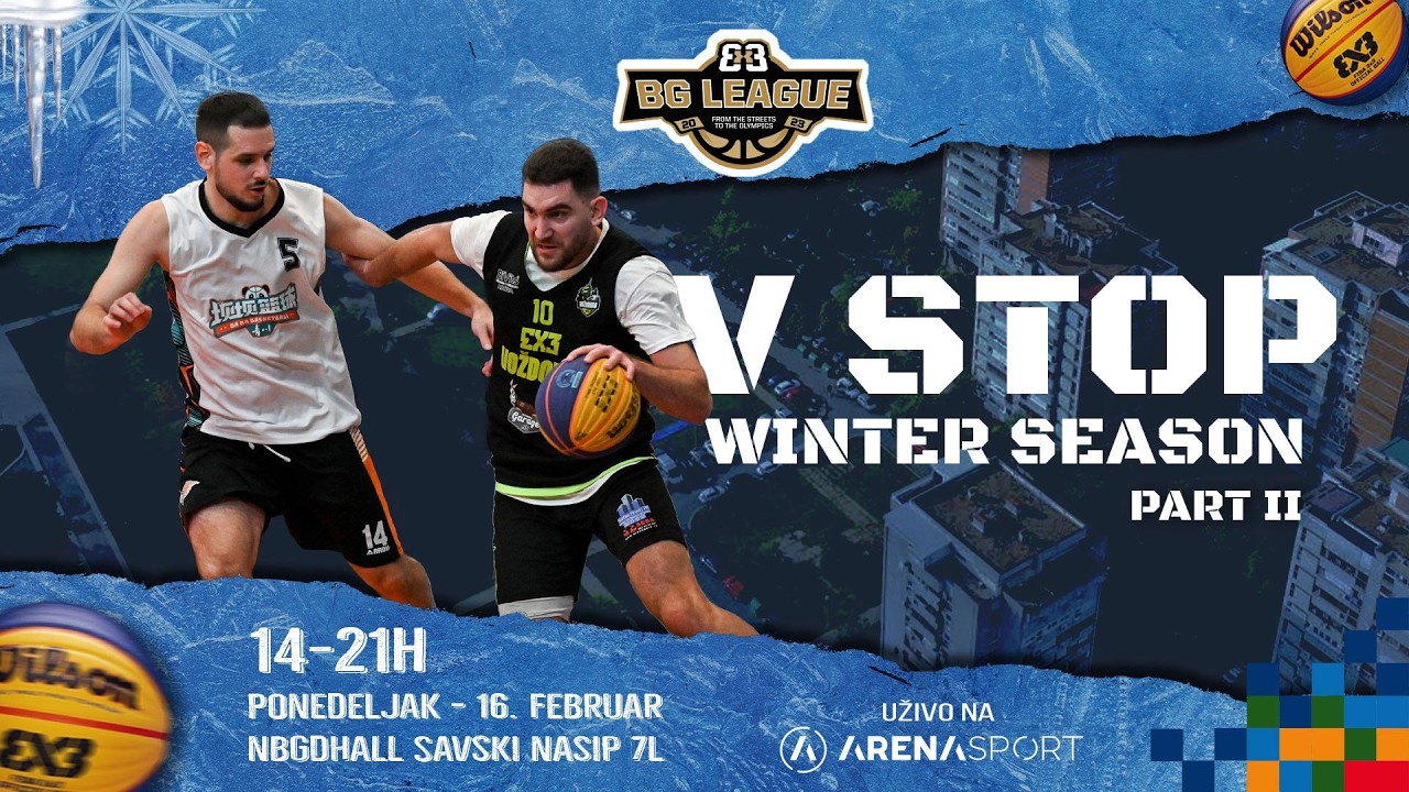 BG 3x3 LEAGUE - V STOP / PART II