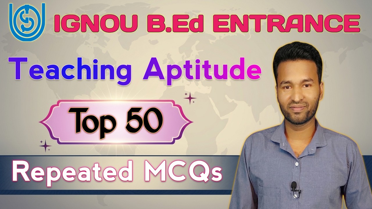 IGNOU B.Ed Entrance Exam | Teaching Aptitude | Top 50 Repeated MCQs