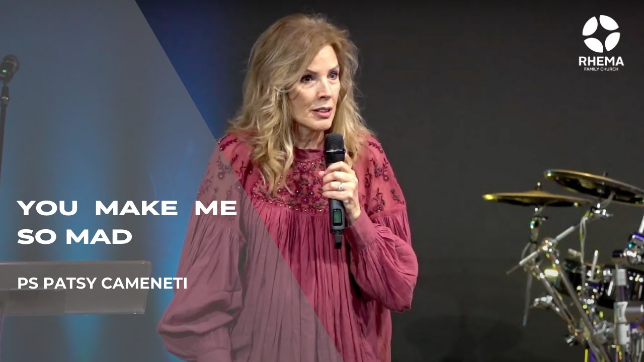 You Make Me So Mad | Ps Patsy Cameneti | Rhema Family Church