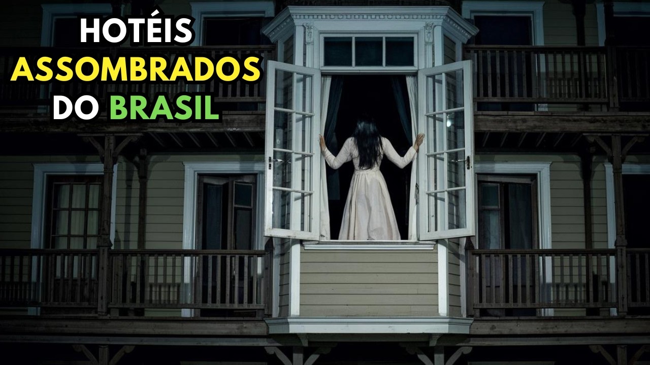 DESCUBRA OS 8 HOTÉIS MAIS ASSOMBRADOS DO BRASIL!