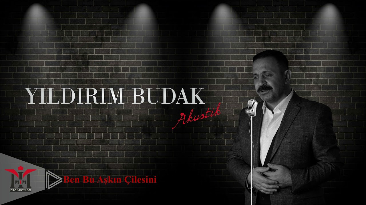 Yıldırım Budak - Ben Bu Aşkın Çilesini © Akustik 2021