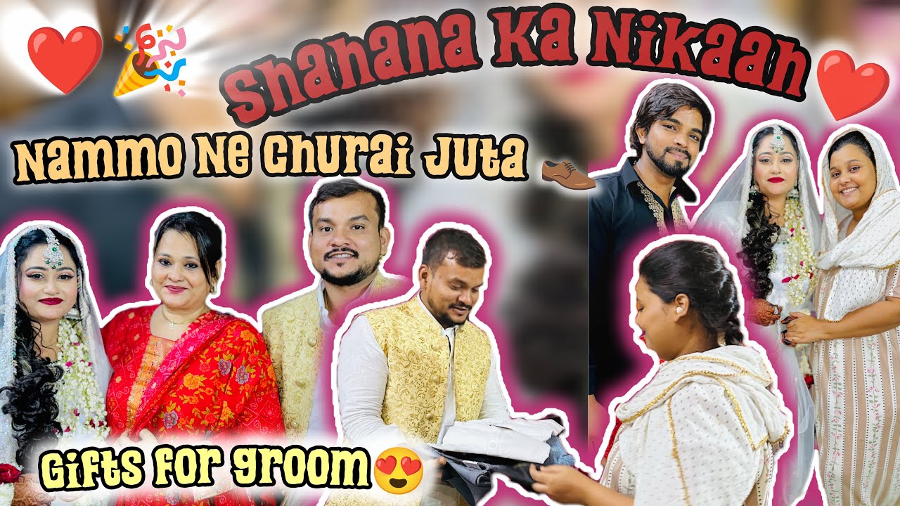 Shahana Ka Nikaah & Bidaai🥰|Nammo Ka Baby Ke Sath Routine🧐|Juta Churai Ki Rasam Mai Hui Masti🤣|