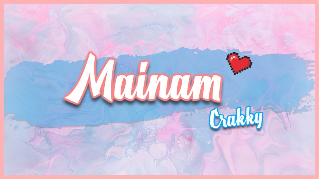Crakky - Mainam (Official Lyric Video)