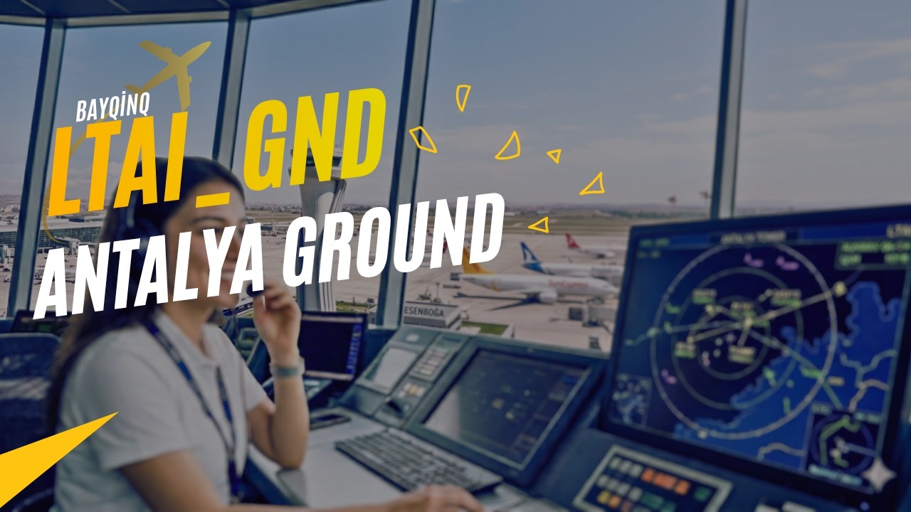LTAI_GND / Antalya Ground - IVAO Online