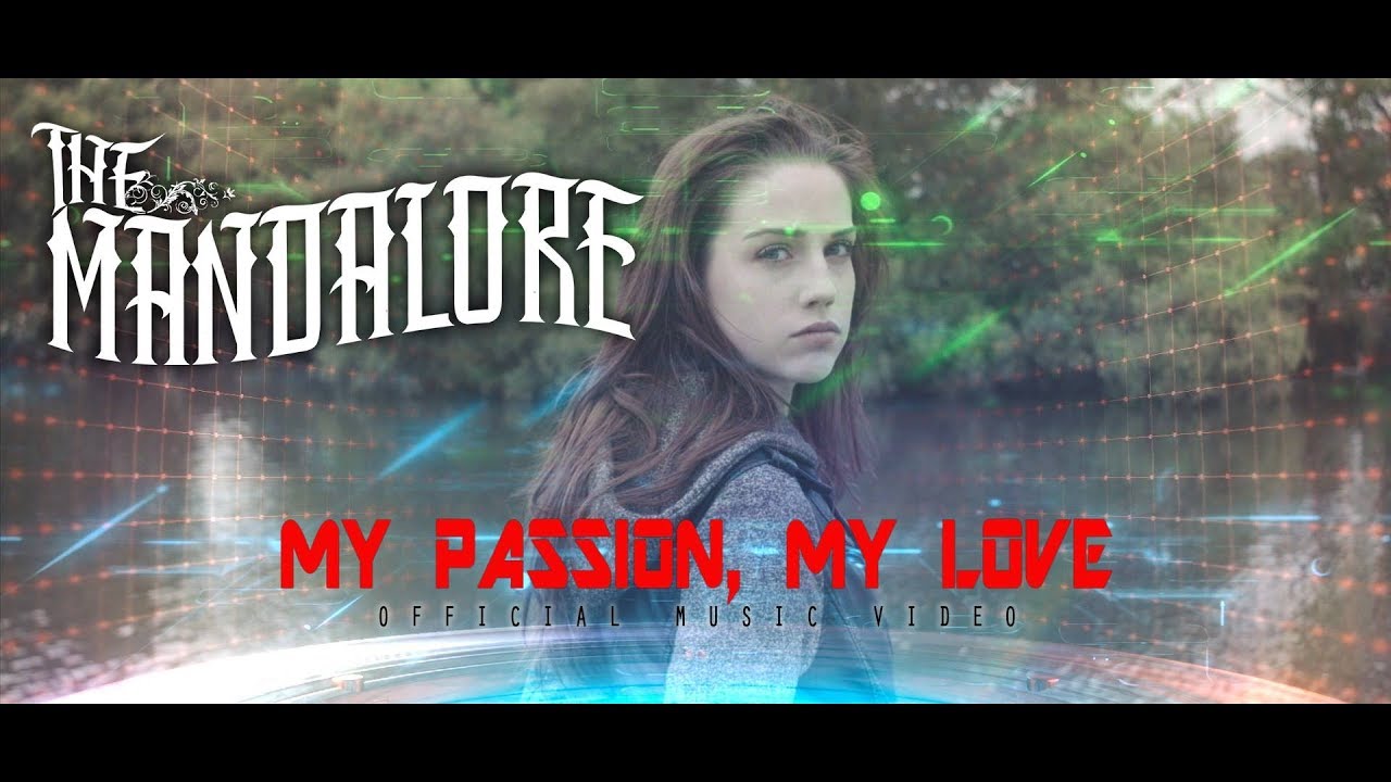 The Mandalore - My Passion, My Love (OFFICIAL MUSIC VIDEO)