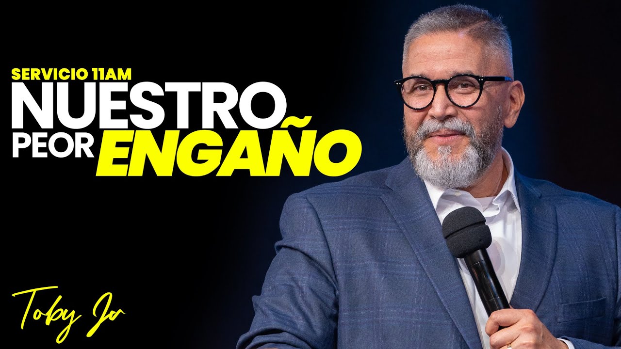 Nuestro peor engaño - Pastor Toby Jr.
