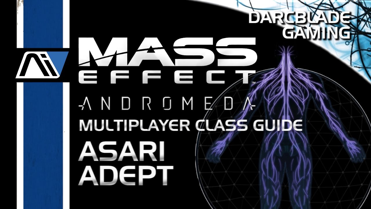 Asari Adept Guide : Mass Effect Andromeda Multiplayer Class Guides