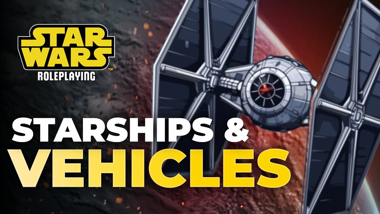 A Guide to Starships & Vehicles | Star Wars RPG