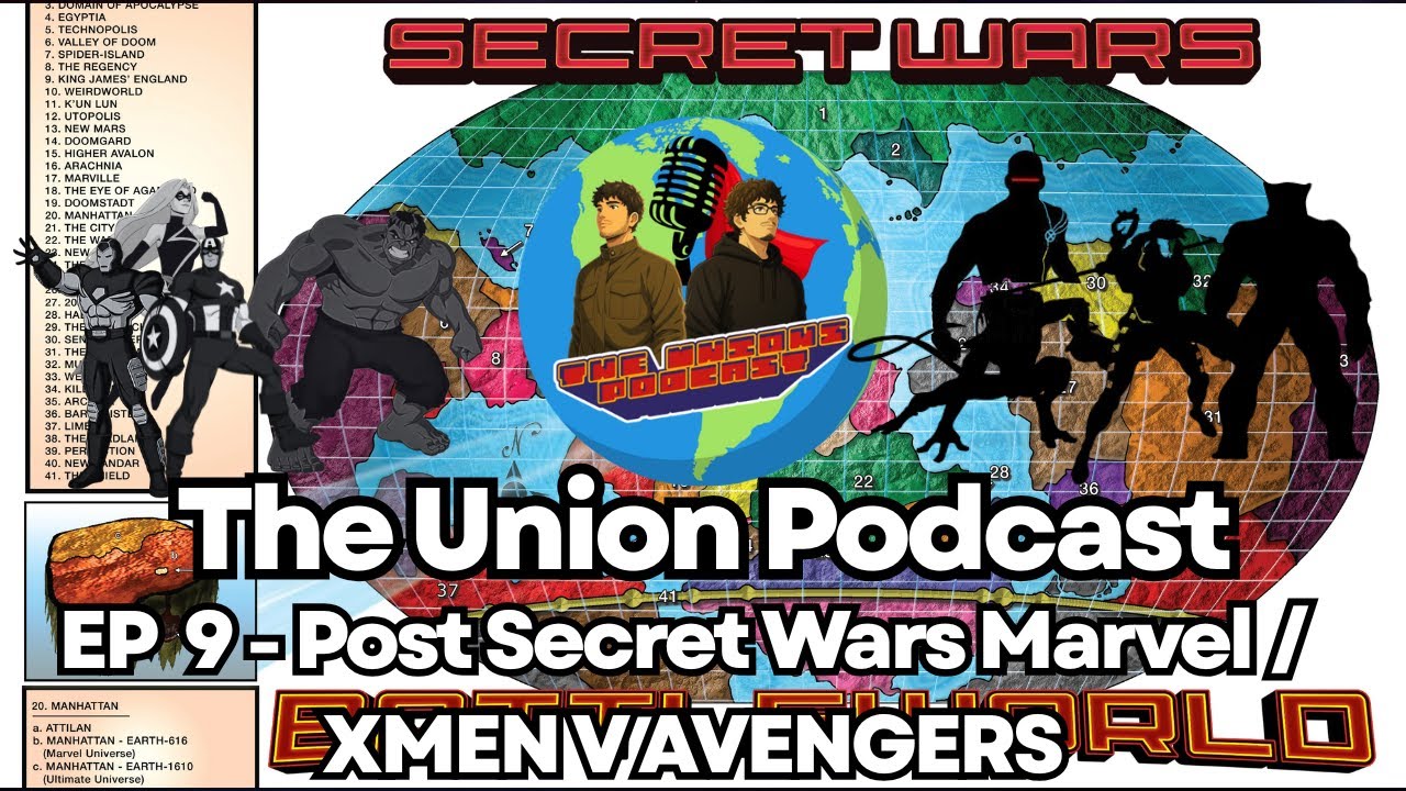 The Unions Pod Episode 9 | Post Secret Wars Marvel/ XMEN V AVENGERS??