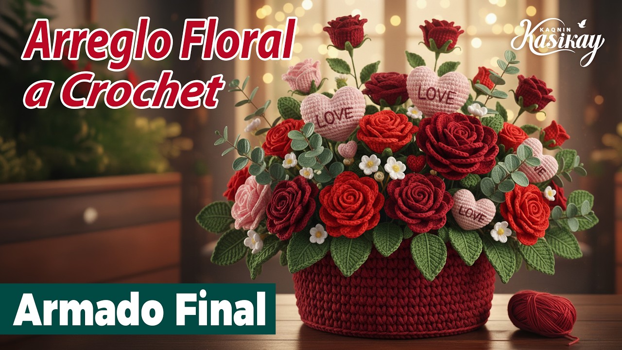 🌟 Curso 7: Armado Final del Arreglo Floral a Crochet