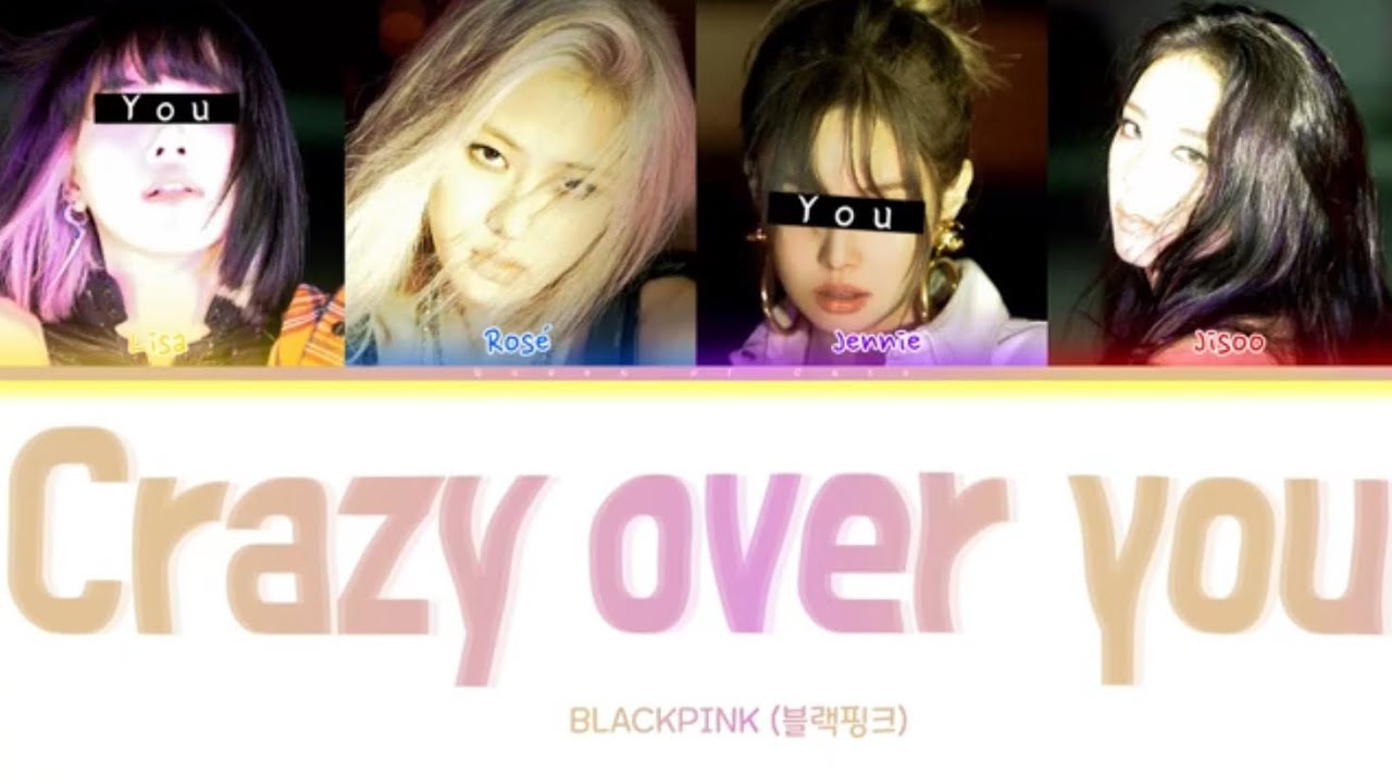 BLACKPINK Crazy over you but you are Jennie & Lisa (karaoke color coded)