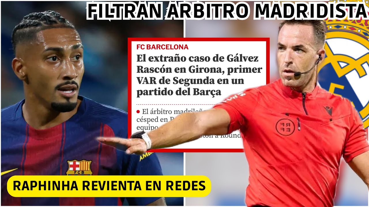 💥 RAPHINHA REVIENTA en REDES tras EL ROBO - FILTRAN ARBITRO MADRIDISTA en EL VAR! ESCANDALO