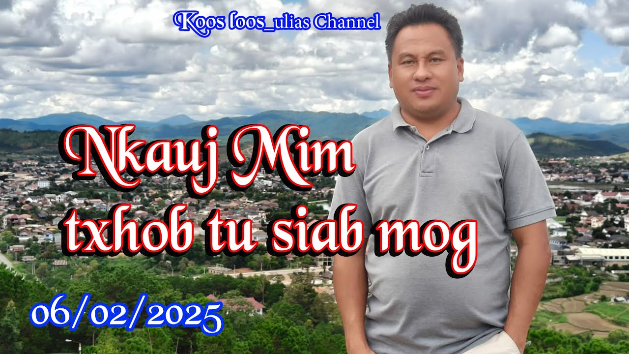 Nkauj Mim txhob tu siab mog 06/02/2025