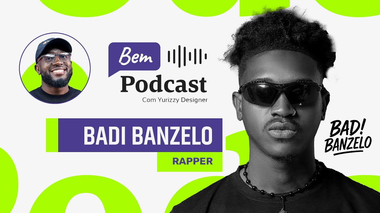BEM PODCAST EP. 15 COM BADI BANZELO DOS SÉKETXE | YURIZZY DESIGNER