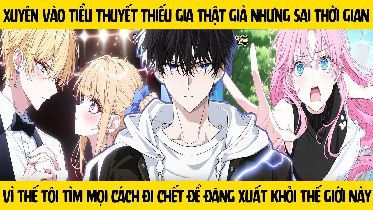 FULL Xuyên không vào tiểu thuyết nhưng sai thời điểm - tôi tìm cách để đăng xuất khỏi thế giới này