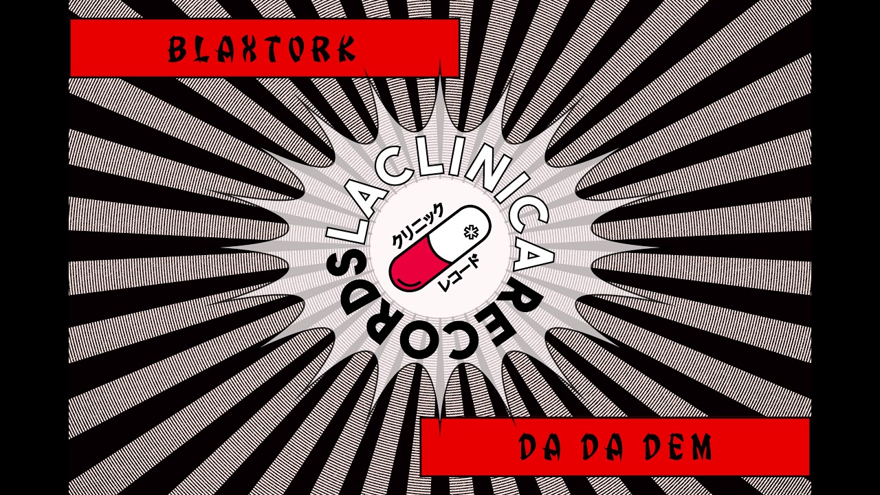 Blaxtork - Da Da Dem (Original Bass) [La Clinica Recs]