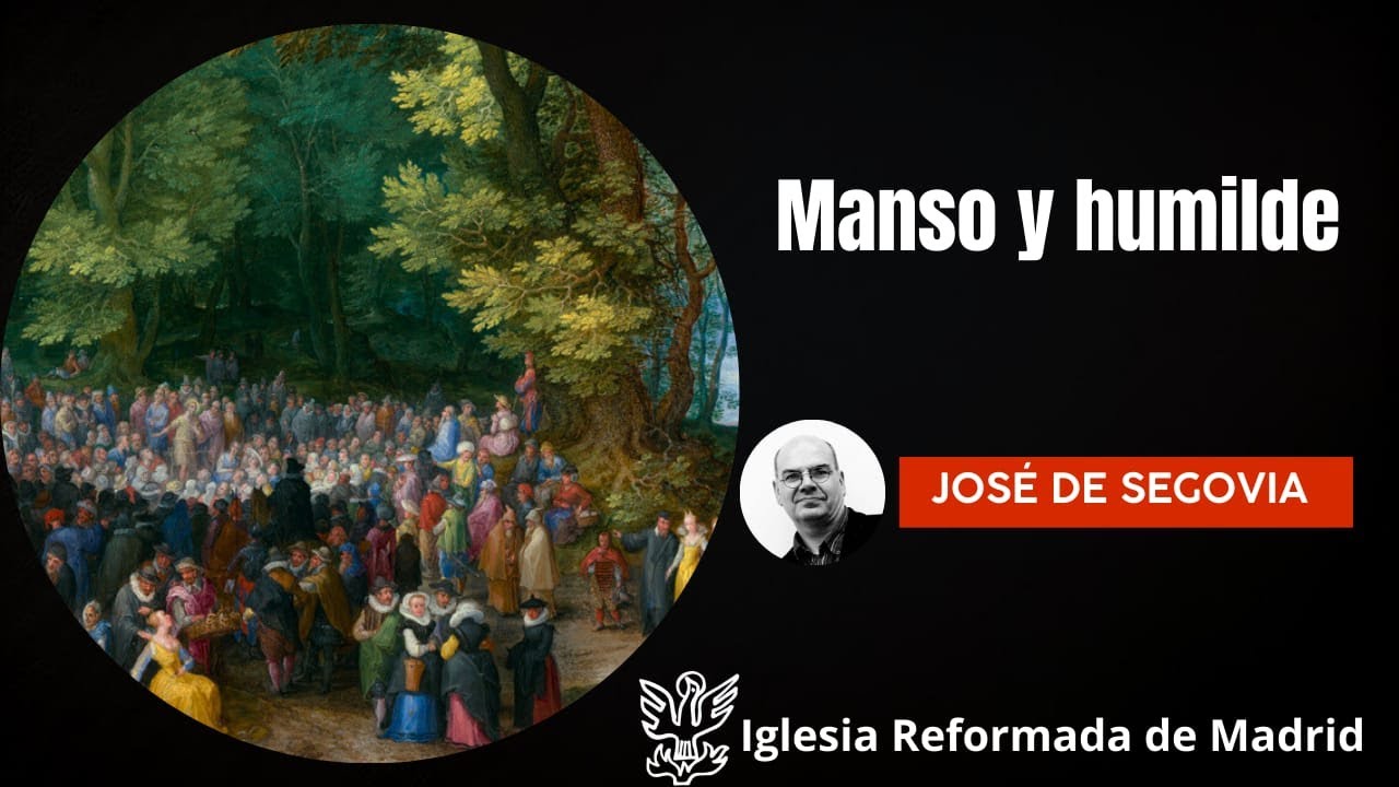 Manso y humilde | Mateo 5:5 | José de Segovia.