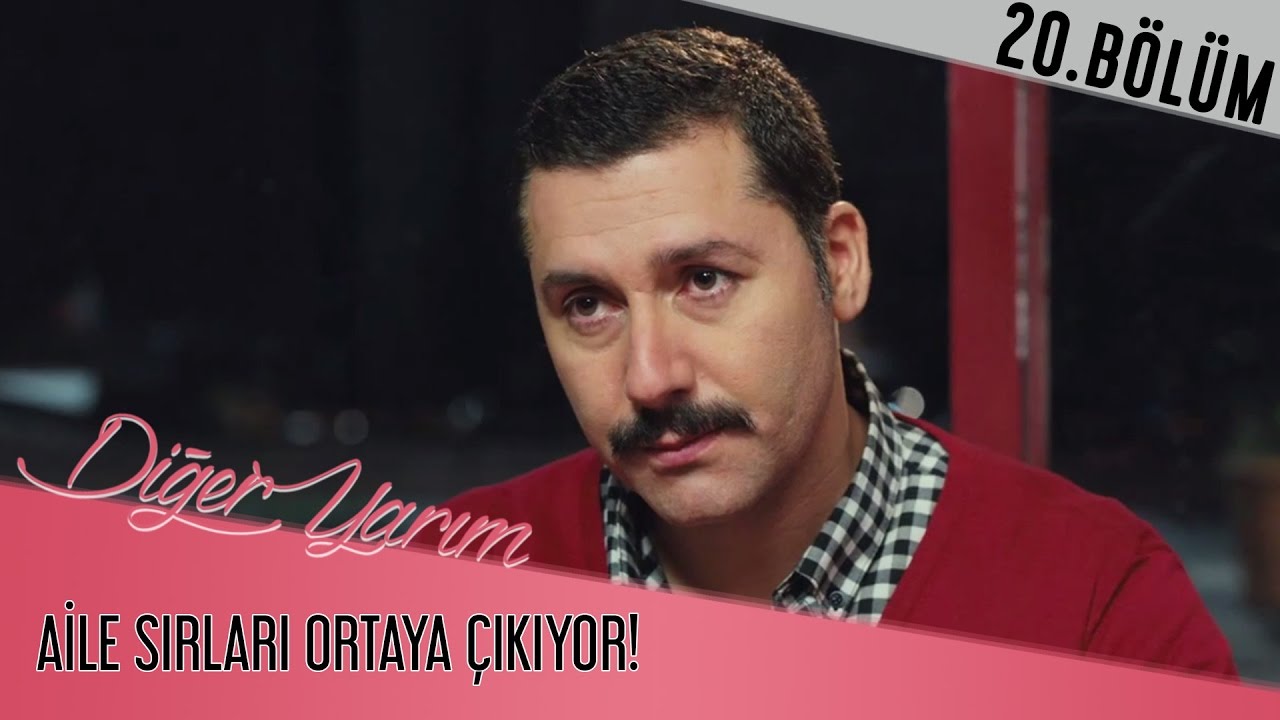 Diğer Yarım 20.Bölüm - Aile Sırları Ortaya Çıkıyor