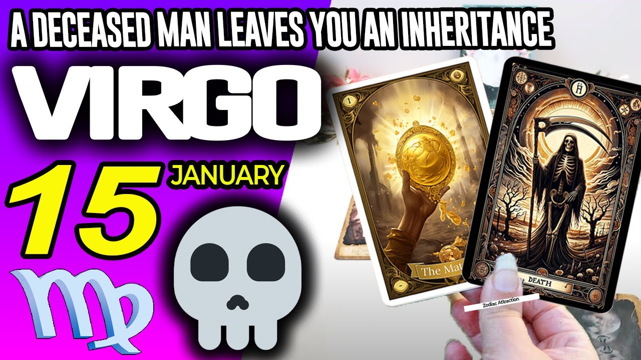 Virgo ♍️🔞A DECEASED MAN LEAVES YOU AN INHERITANCE⚰️💵 horoscope for today JANUARY 15 2026 ♍️ 